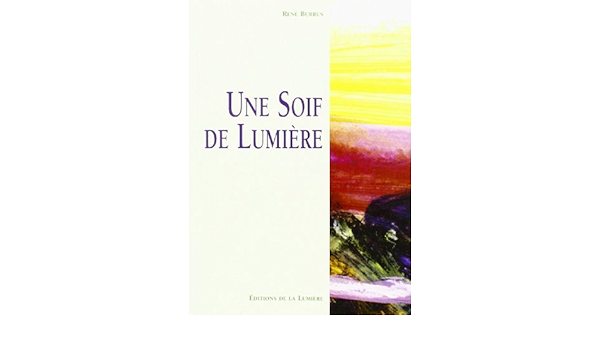 [épuisé] Une soif de lumière, René Burrus