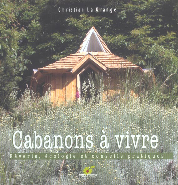 [épuisé] Cabanons à vivre - Rêverie, écologie et conseils pratiques