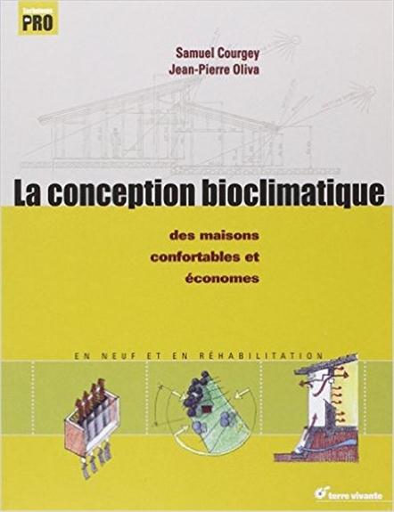 La conception bioclimatique : Des maisons économes et confortables en neuf et …