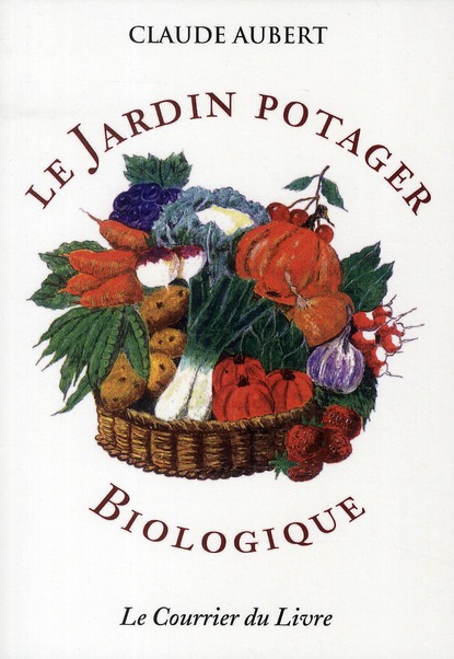 [épuisé] Le jardin potager biologique