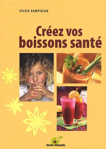 [épuisé] Créez vos boissons santé