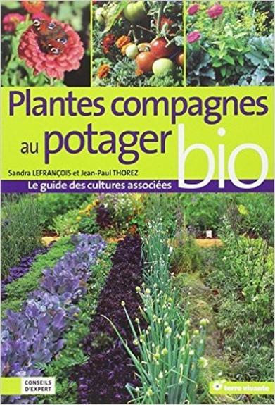 [épuisé] Plantes compagnes au potager bio : Le guide des cultures associées