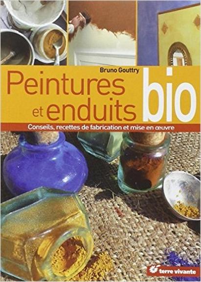 [épuisé] Peintures et enduits bio - Conseils, recettes de fabrication et mise en oeuvre