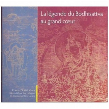CD LA LEGENDE DU BODHISATTVA AU GRAND COEUR