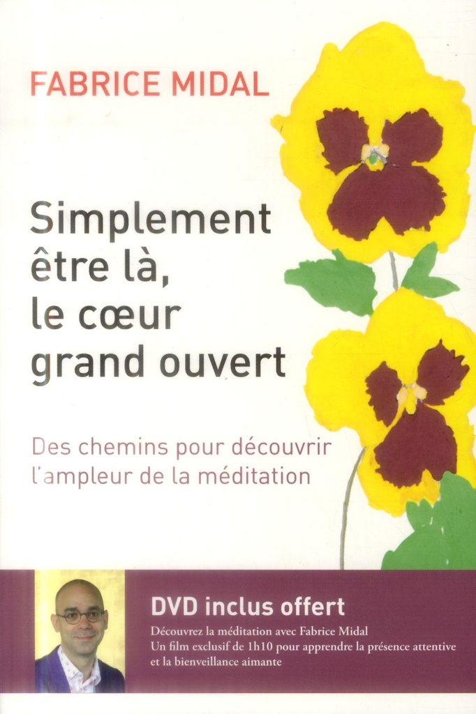 Simplement être là, le coeur grand ouvert - Livre + DVD
