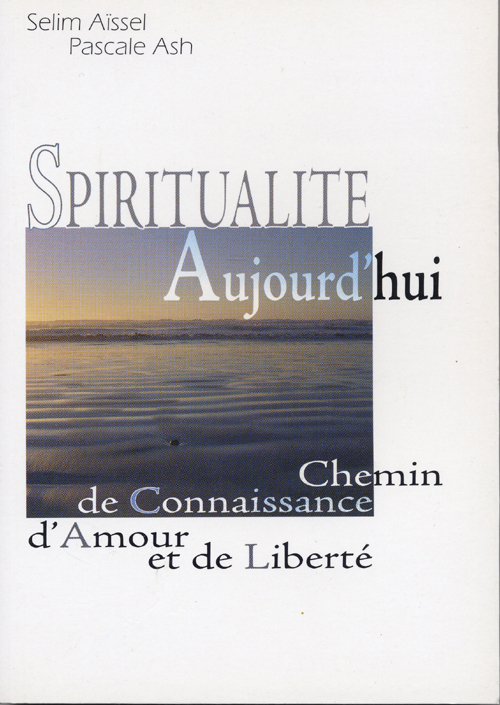 Spiritualité Aujourd'hui , Chemin de connaissance et d'amour, Selim Aïssel