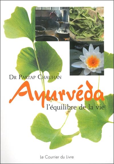 Ayurvéda l'équilibre de la vie