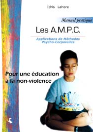 Méthodes Psycho-Corporelles pour une Education à la Non-Violence, Idris Lahore