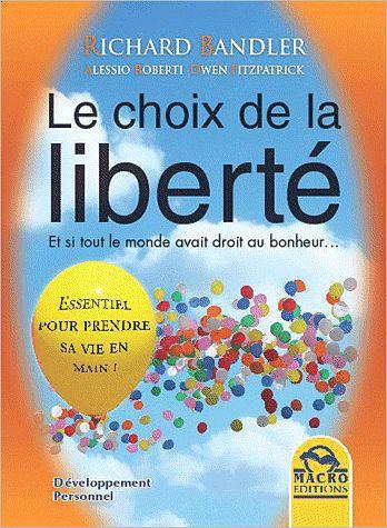 [épuisé] Le choix de la liberté - Et si tout le monde avait droit au bonheur...