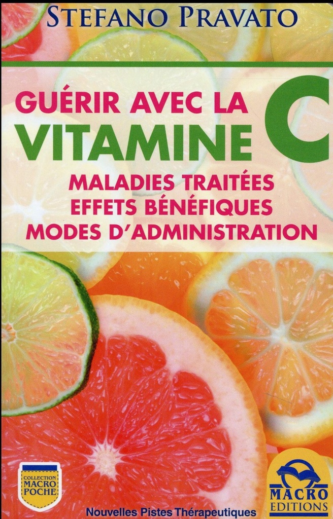 [épuisé] Guérir avec la vitamine C: Maladies traitées, effets bénéfiques, types, ...