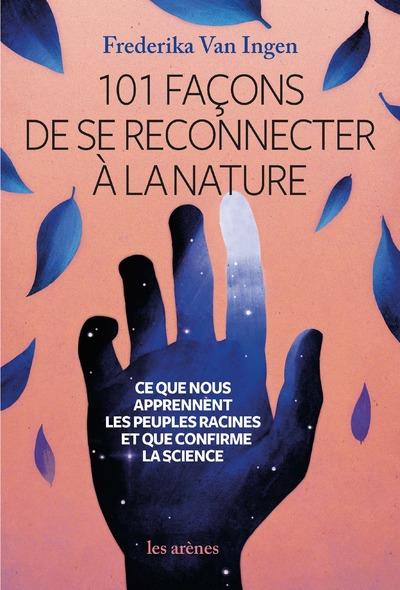 101 façons de se reconnecter à la nature -