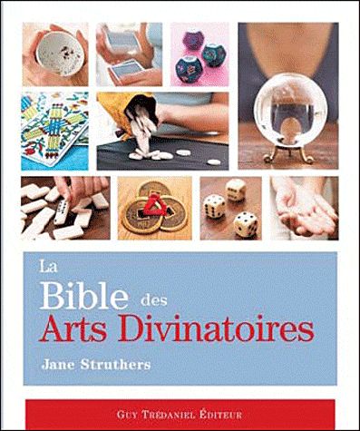 La Bible des arts divinatoires