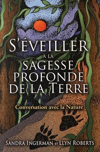 S’éveiller à la sagesse profonde de la terre