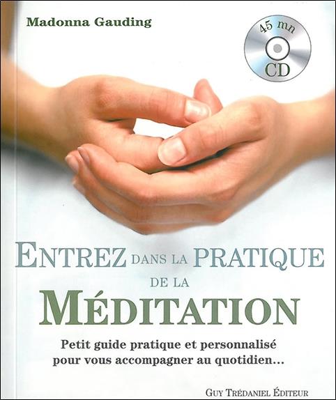Entrez dans la pratique de la Méditation