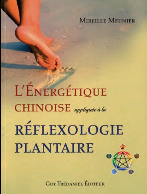 L'Énergétique chinoise appliquée à la réflexologie plantaire
