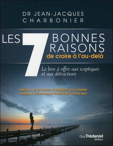Les 7 bonnes raisons de croire à l’au-delà