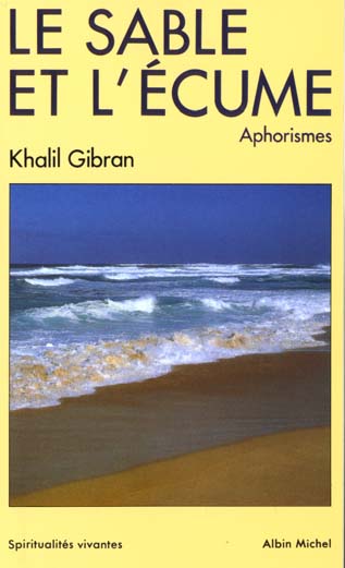 Le sable et l'écume - Aphorismes
