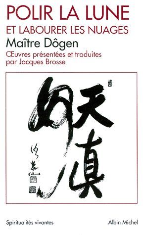 Polir la lune et labourer les nuages. Oeuvres philosophiques et poétiques