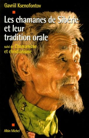 Les chamanes de Sibérie et leur tradition orale. suivi de Chamanisme et christia