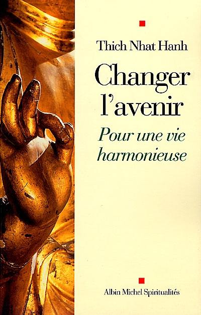 Changer l'avenir - Pour une vie harmonieuse