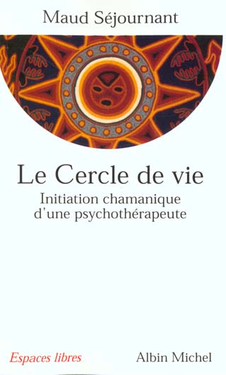 Le cercle de vie initiation chamanique d'une psychothérapeute
