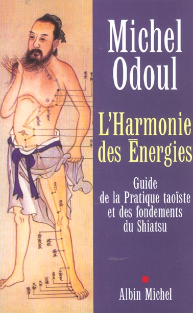 L'harmonie des énergies. Guide de la pratique taoïste