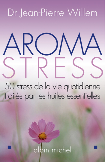 [épuisé] Aroma stress, Dr Jean-Pierre Willem