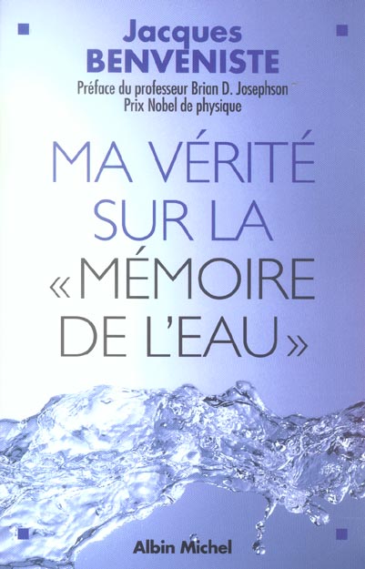 Ma vérité sur la mémoire de l'eau