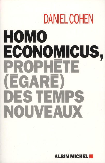Homo Economicus , prophète (égaré) des temps nouveaux