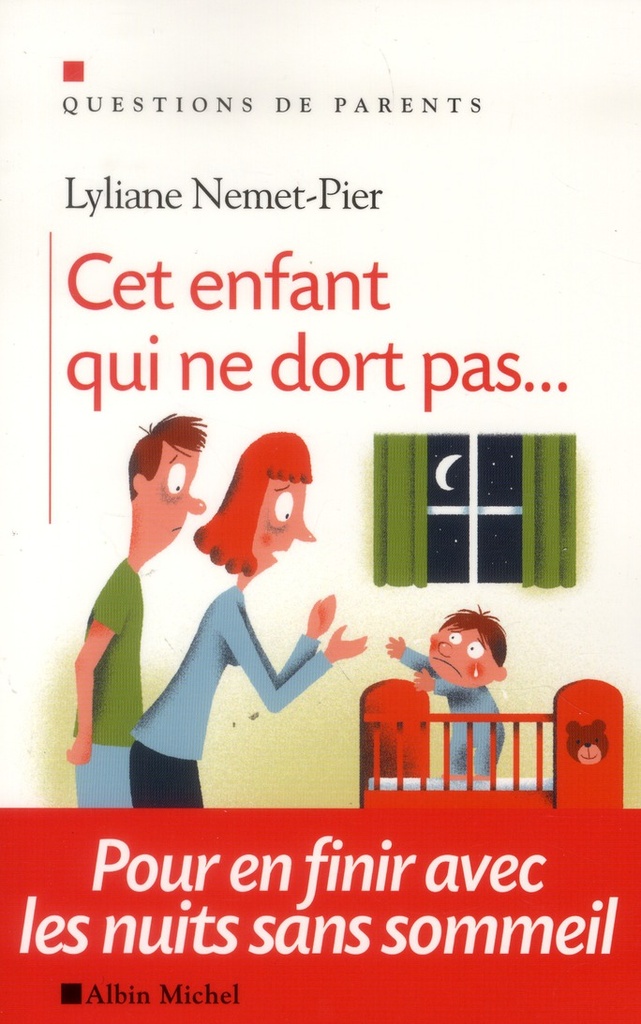 Cet enfant qui ne dort pas ? Pour en finir avec les nuits sans sommeil
