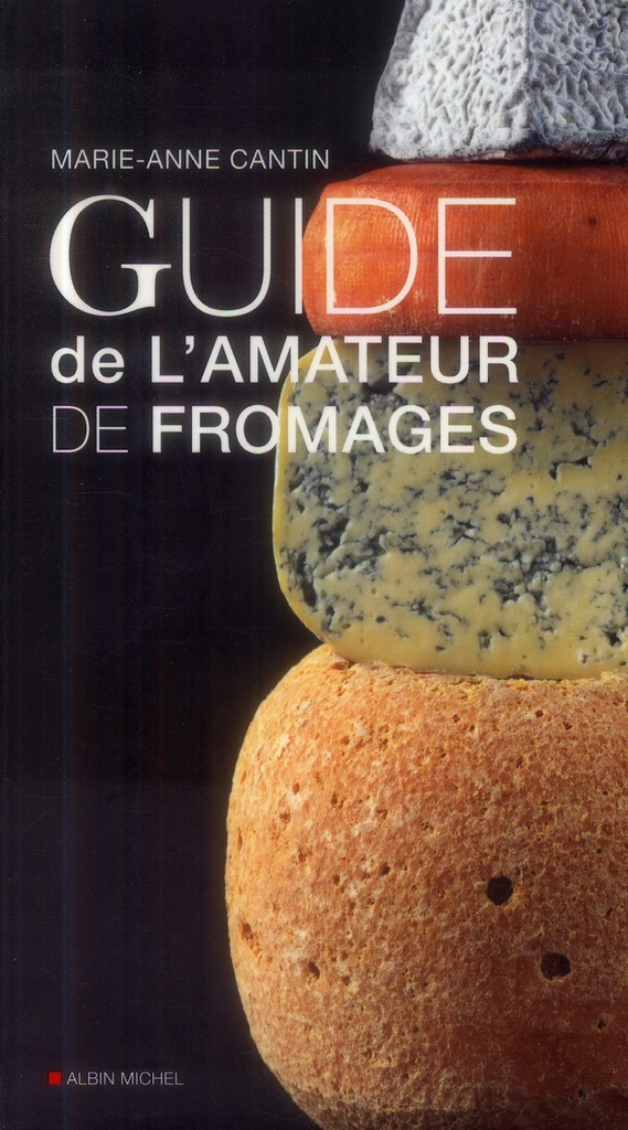 Le guide de l'amateur de fromages
