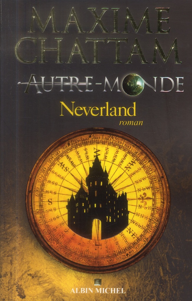 Autre-Monde Tome 6 - Neverland, Maxime Chattam