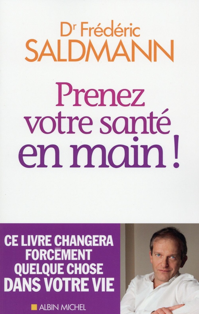 Prenez votre santé en main - Dr Frédéric Saldmann