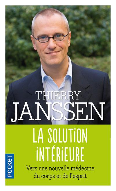 La solution intérieure : Vers une nouvelle médecine du corps et de l'esprit