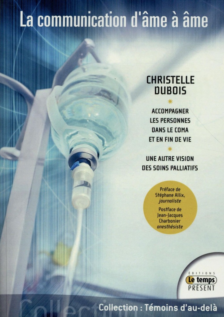 La communication d'âme à âme - Une autre vision des soins palliatifs