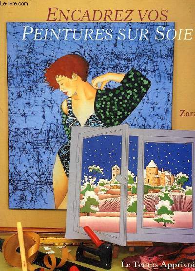 Encadrez vos peintures sur soie