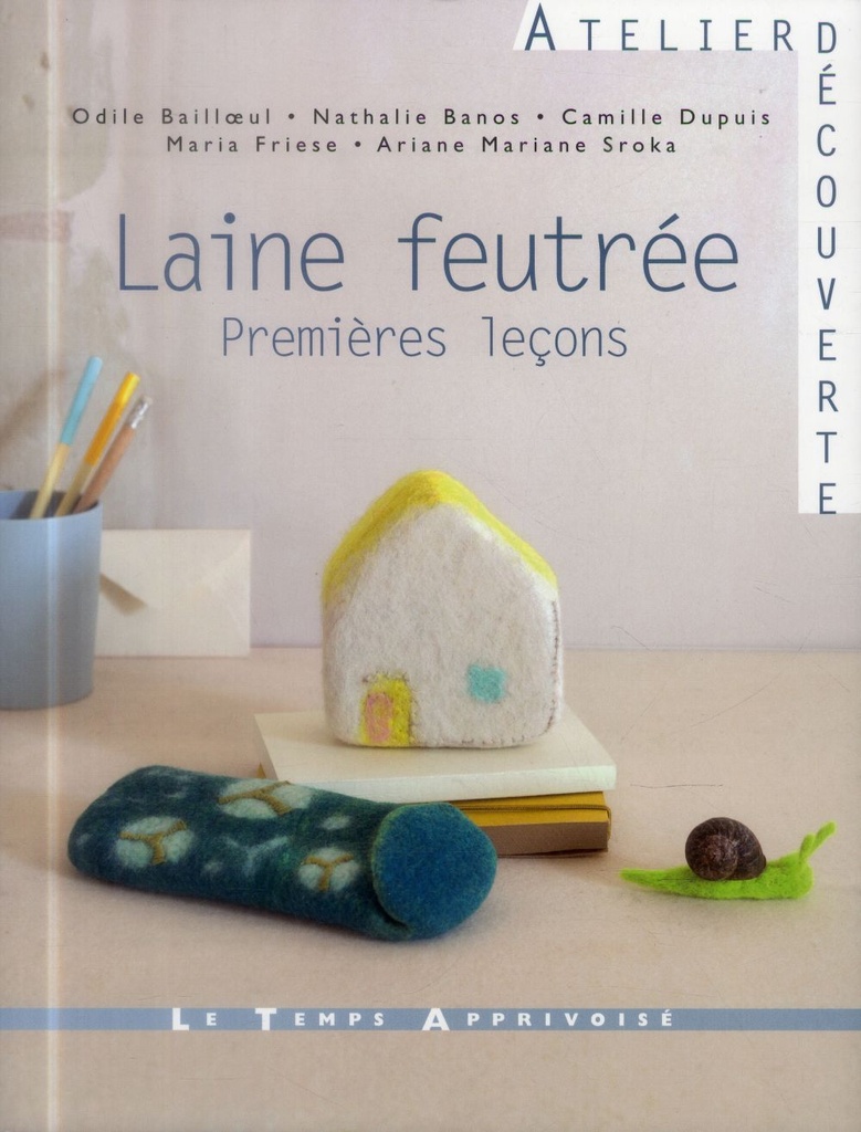 [épuisé] Laine feutrée ; premieres leçons