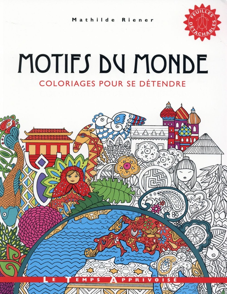 Motifs du monde ; coloriages pour se détendre
