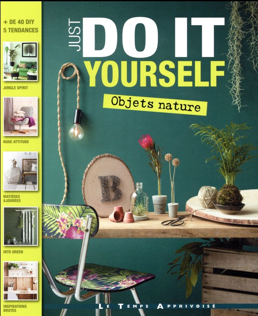 Just do it yourself ; objets nature