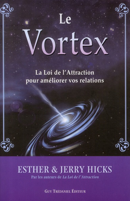 Vortex - La loi de l'attraction au service de nos relations