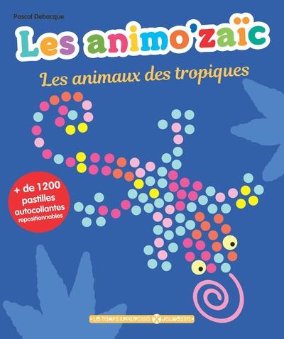 Les animaux des tropiques (avec plus de 1200 pastilles autocollantes)