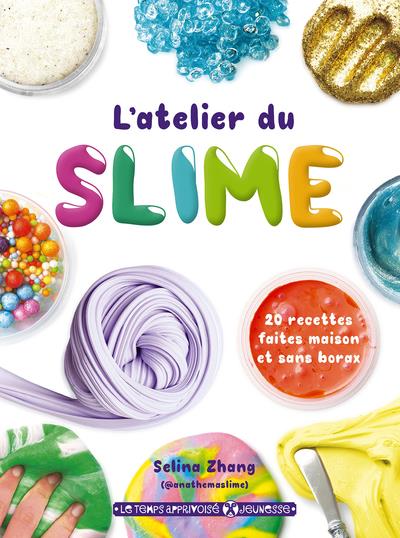 L'atelier du slime ; 20 recettes faites maison et sans borax