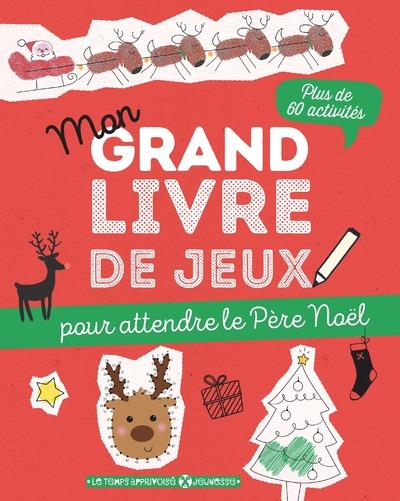 Mon grand livre de jeux pour attendre le père Noël (spirale)