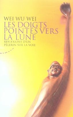 Les doigts pointés vers la lune ; réflexions d'un pélerin sur la voie