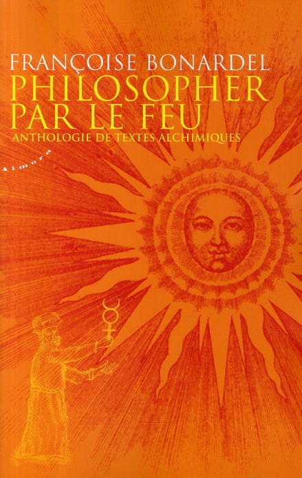 Philosopher par le feu ; anthologie de textes alchimiques