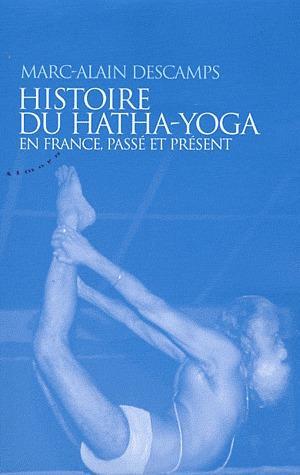 Histoire du hatha-yoga en France, passé et présent