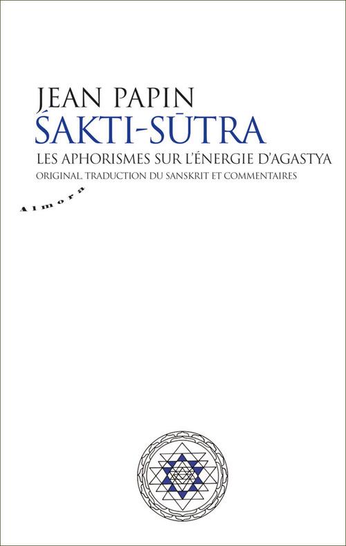 Sakti sutra - les aphorismes sur l'energie d'agastya
