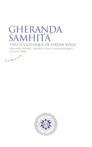 Gheranda samhita - traite classique de hatha-yoga