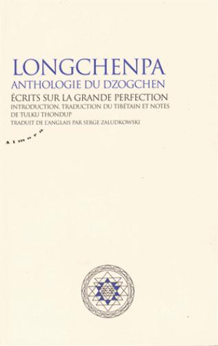 Longchenpa ; anthologie du dzogchen
