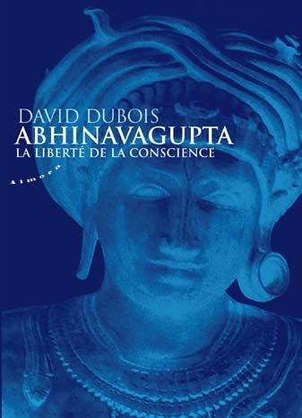 Abhinavagupta ; la liberté de la conscience